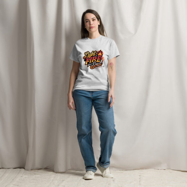 Light Fire in Your Soul Unisex classic tee - Image 189