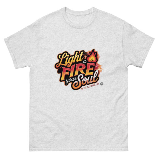 Light Fire in Your Soul Unisex classic tee - Image 191
