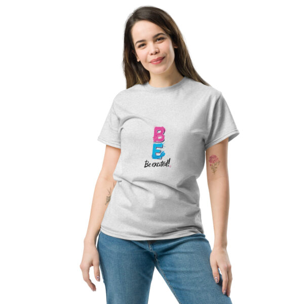 Be Excited Unisex classic tee - Image 59