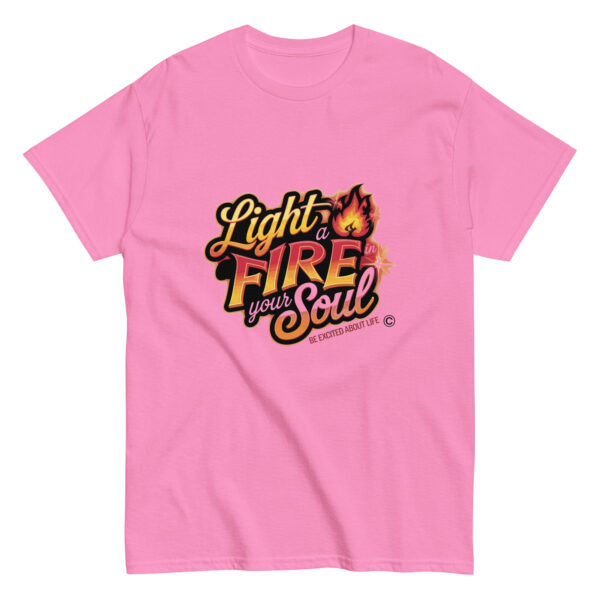 Light Fire in Your Soul Unisex classic tee - Image 93