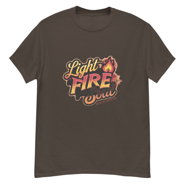 Light Fire in Your Soul Unisex classic tee - Image 226