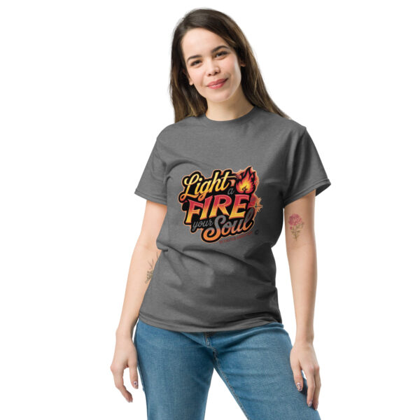 Light Fire in Your Soul Unisex classic tee - Image 89