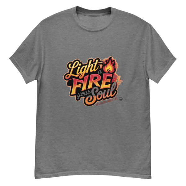 Light Fire in Your Soul Unisex classic tee - Image 234