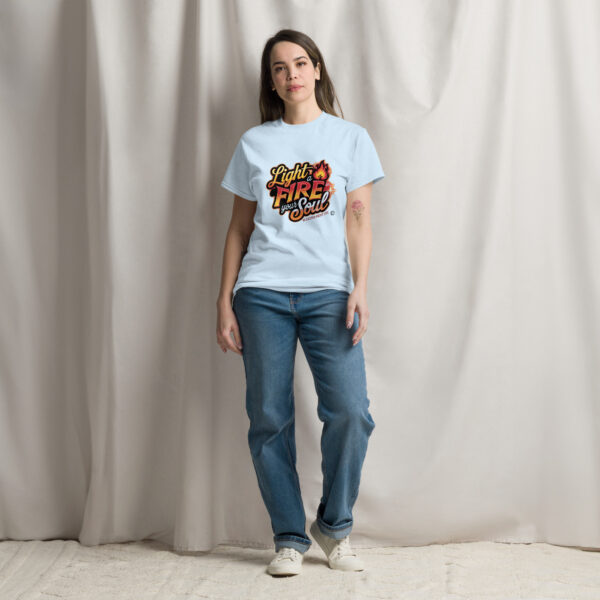 Light Fire in Your Soul Unisex classic tee - Image 174