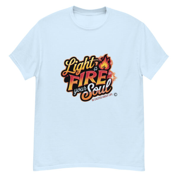 Light Fire in Your Soul Unisex classic tee - Image 250