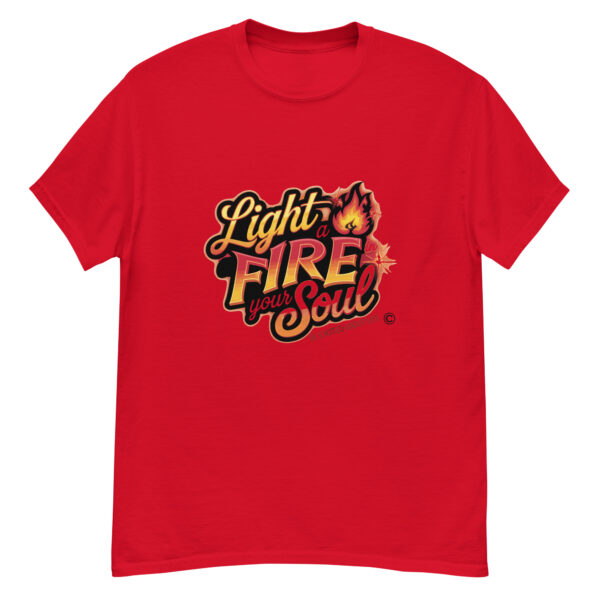 Light Fire in Your Soul Unisex classic tee - Image 222
