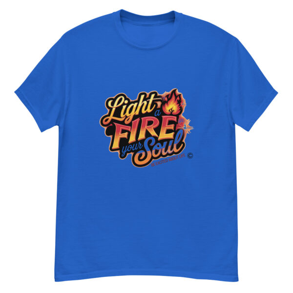 Light Fire in Your Soul Unisex classic tee - Image 228