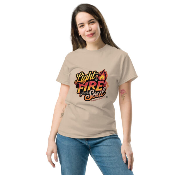 Light Fire in Your Soul Unisex classic tee - Image 122