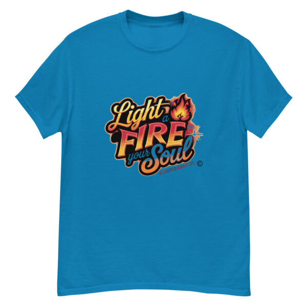 Light Fire in Your Soul Unisex classic tee - Image 232