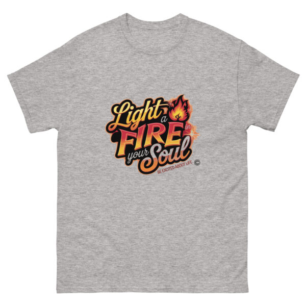 Light Fire in Your Soul Unisex classic tee - Image 105