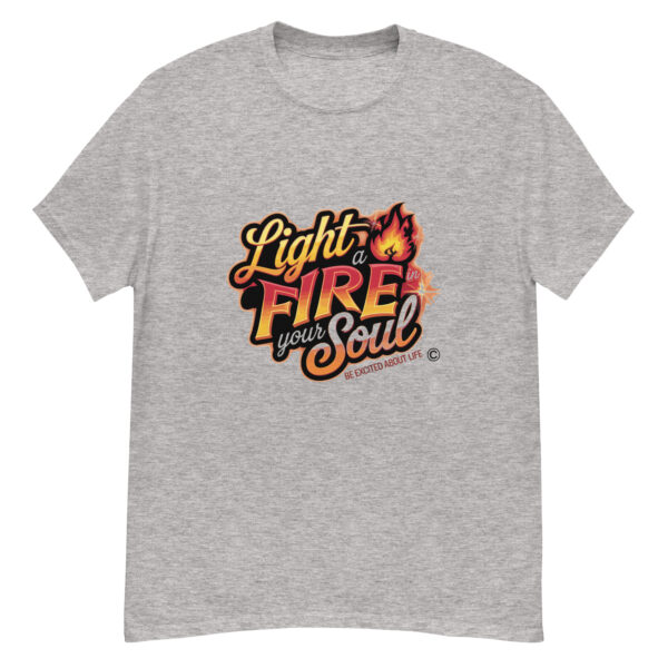 Light Fire in Your Soul Unisex classic tee - Image 240