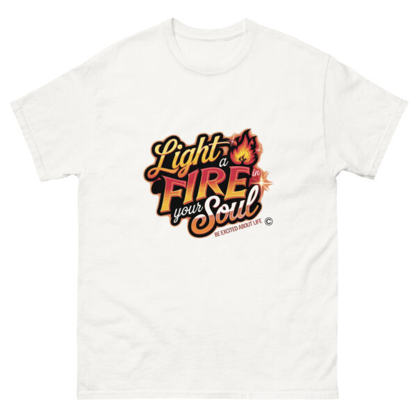Light Fire in Your Soul Unisex classic tee - Image 207