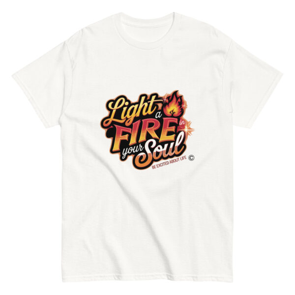 Light Fire in Your Soul Unisex classic tee - Image 210