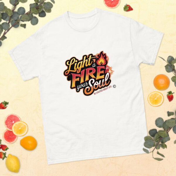 Light Fire in Your Soul Unisex classic tee - Image 215
