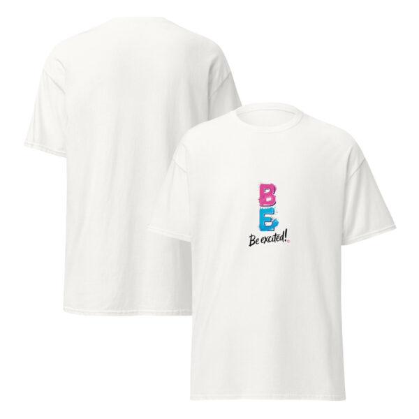 Be Excited Unisex classic tee - Image 62
