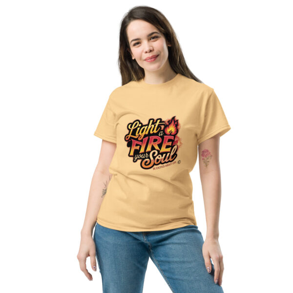Light Fire in Your Soul Unisex classic tee - Image 146