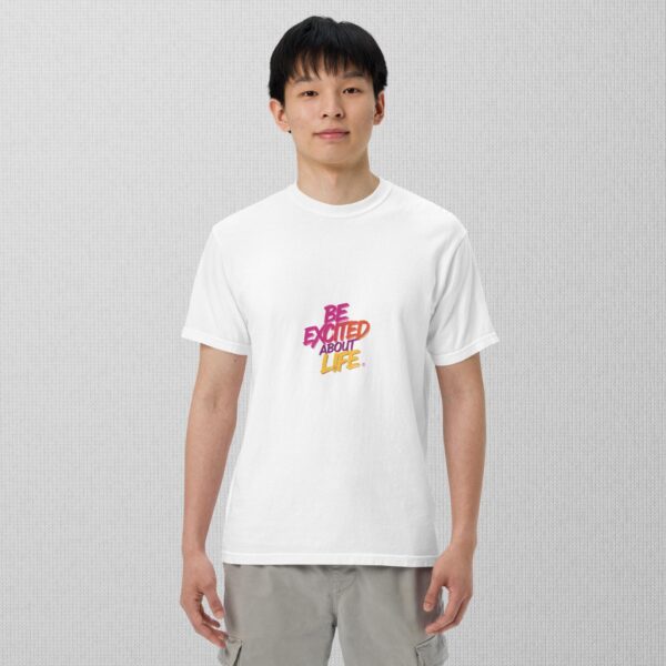 Be Excited About Life unisex garment-dyed heavyweight t-shirt