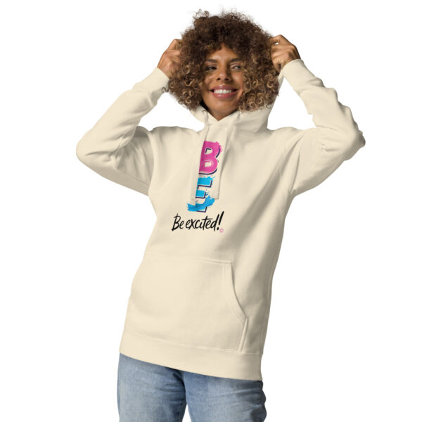 Be Excited Unisex Premium Hoodie - Image 17