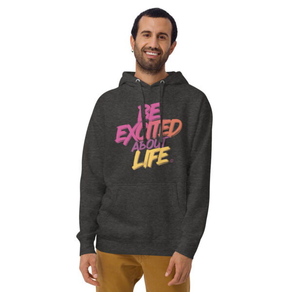 Be Excited About Life Unisex Premium Hoodie - Image 5