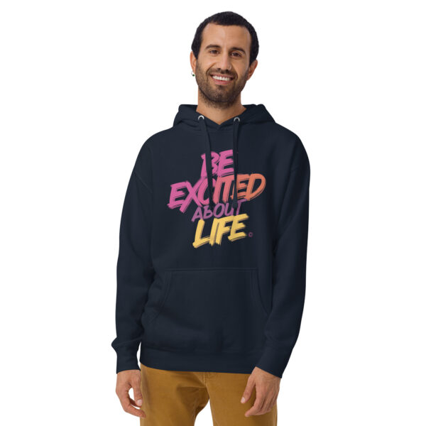 Be Excited About Life Unisex Premium Hoodie - Image 3