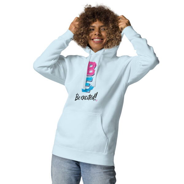 Be Excited Unisex Premium Hoodie - Image 16