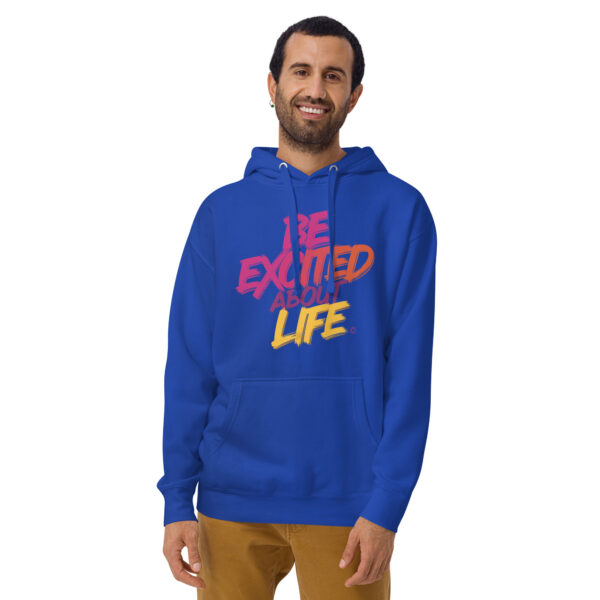 Be Excited About Life Unisex Premium Hoodie - Image 7