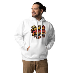 Light Fire in Your Soul Unisex Premium Hoodie