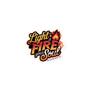 Light Fire in Your Soul stickers