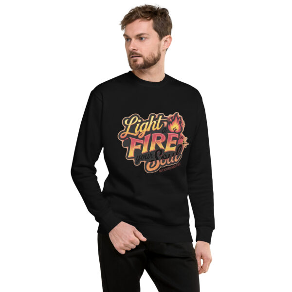 Light Fire in Your Soul Unisex Premium Sweatshirt - Image 5