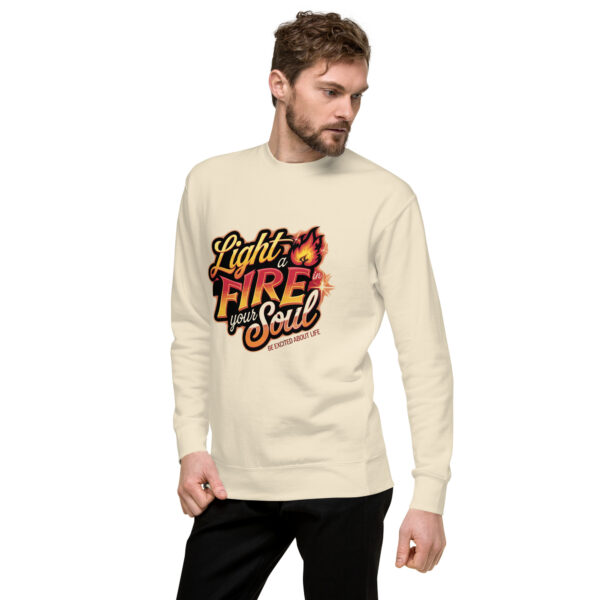 Light Fire in Your Soul Unisex Premium Sweatshirt - Image 60