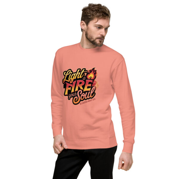 Light Fire in Your Soul Unisex Premium Sweatshirt - Image 49