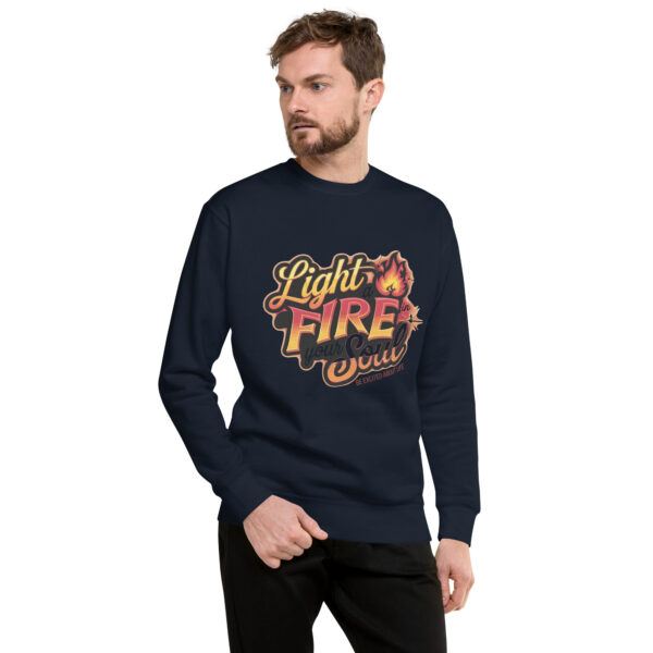 Light Fire in Your Soul Unisex Premium Sweatshirt - Image 11