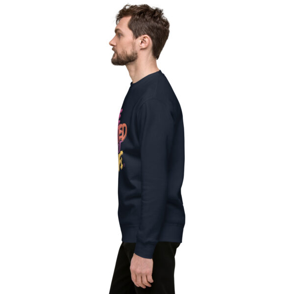 Be Excited About Life Unisex Premium Sweatshirt - Image 11