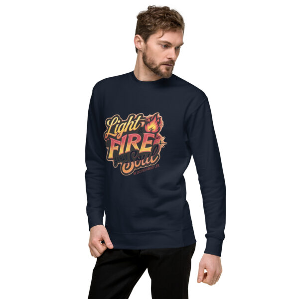 Light Fire in Your Soul Unisex Premium Sweatshirt - Image 13