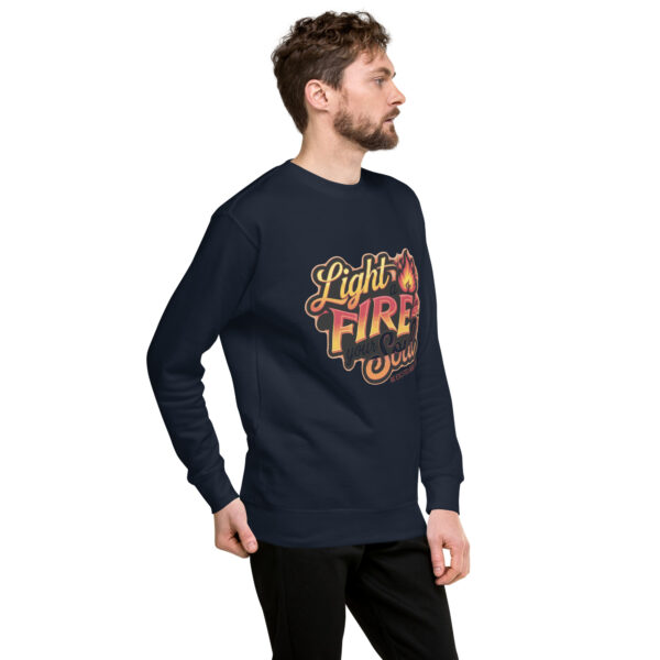 Light Fire in Your Soul Unisex Premium Sweatshirt - Image 16