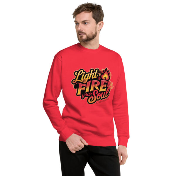 Light Fire in Your Soul Unisex Premium Sweatshirt - Image 41