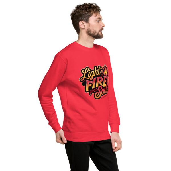 Light Fire in Your Soul Unisex Premium Sweatshirt - Image 46
