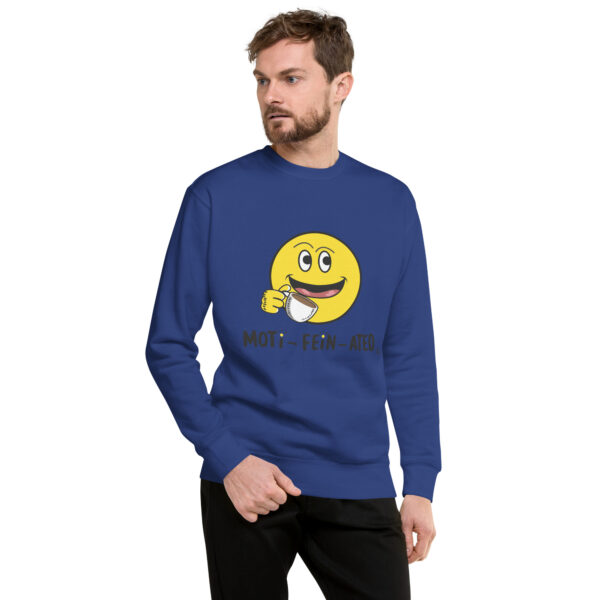MOTI-FEIN-ATED Unisex Premium Sweatshirt - Image 20