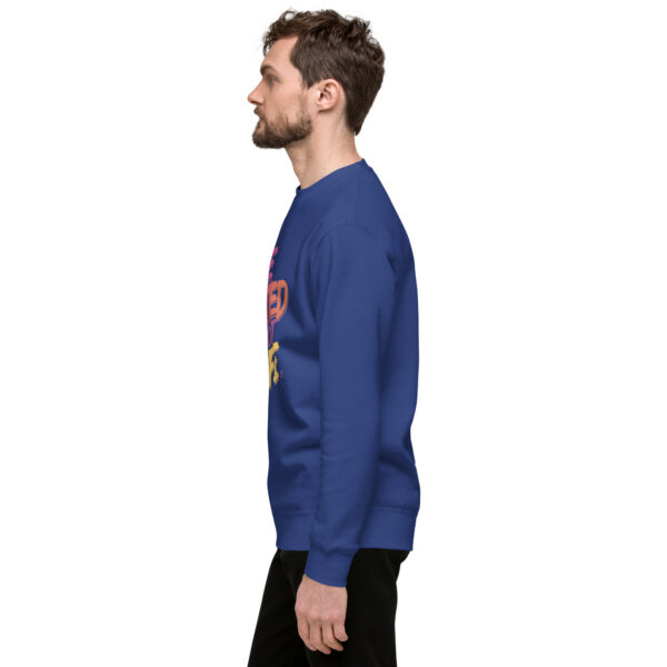 Be Excited About Life Unisex Premium Sweatshirt - Image 21