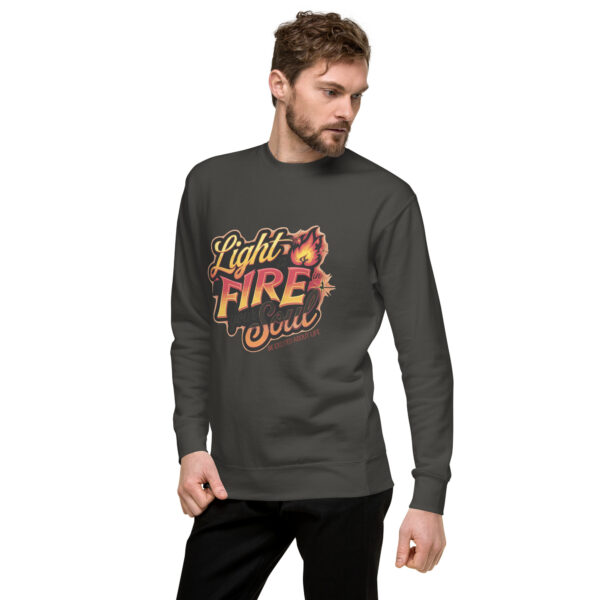 Light Fire in Your Soul Unisex Premium Sweatshirt - Image 30