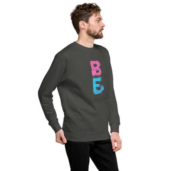 Be Excited Unisex Premium Sweatshirt - Image 29