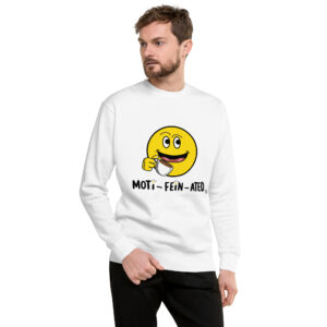 MOTI-FEIN-ATED Unisex Premium Sweatshirt