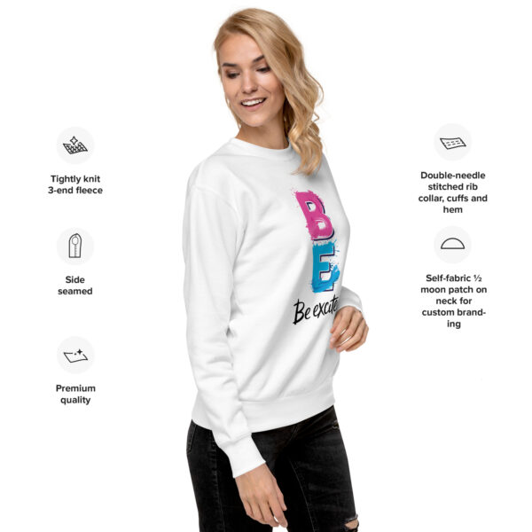 Be Excited Unisex Premium Sweatshirt - Image 4