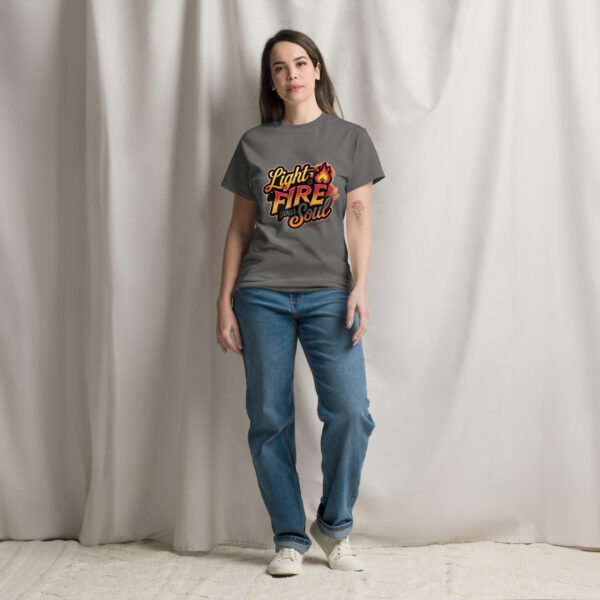Light Fire in Your Soul Unisex classic tee - Image 14