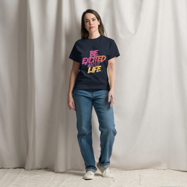 Be Excited About Life Unisex classic tee - Image 8