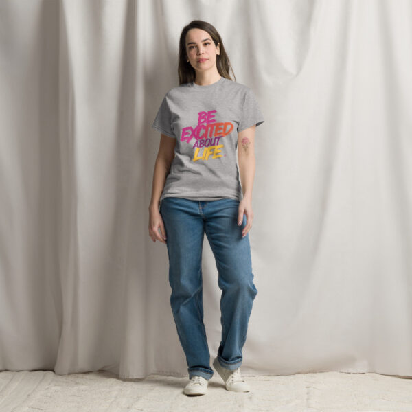 Be Excited About Life Unisex classic tee - Image 17