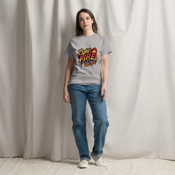 Light Fire in Your Soul Unisex classic tee - Image 17