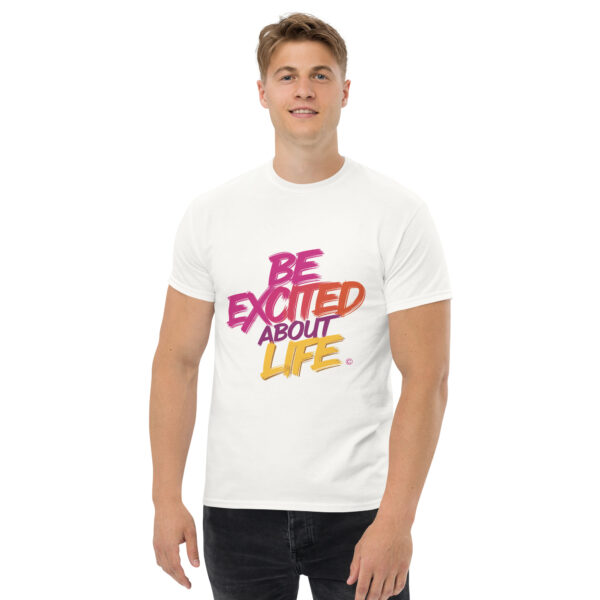 Be Excited About Life Unisex classic tee
