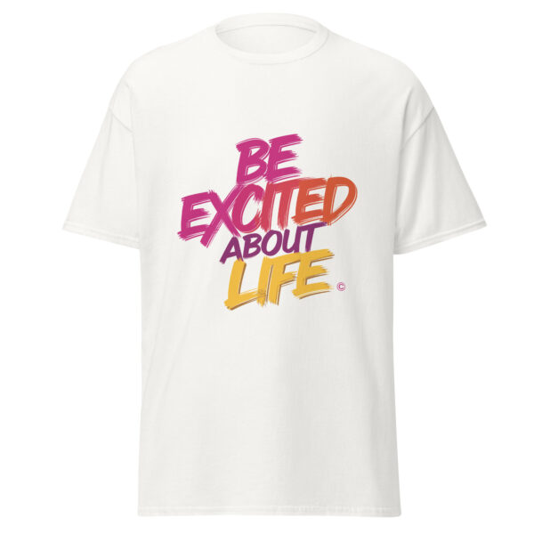 Be Excited About Life Unisex classic tee - Image 3