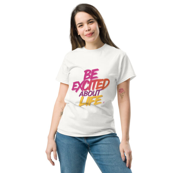 Be Excited About Life Unisex classic tee - Image 4